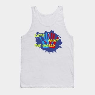 Let's paint the world Tank Top